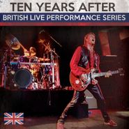 Ten Years After, British Live Performance Series (CD)