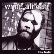 Otis Taylor, White African (CD)