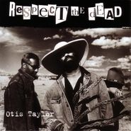 Otis Taylor, Respect The Dead (CD)