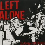 Left Alone, 1996-2000 (CD)