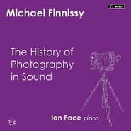 Michael Finnissy, History Of Photography In Soun (CD)