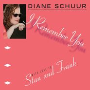 Diane Schuur, I Remember You (With Love To Stan And Frank) (CD)