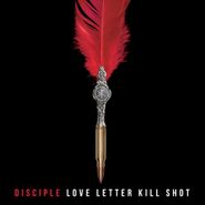 Disciple, Love Letter Kill Shot (CD)