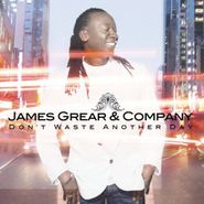 James Grear, Don't Waste Another Day (CD)