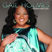 Gail Holmes, I Receive Your Love (CD)