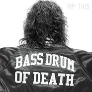 Bass Drum of Death, Rip This (CD)