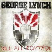 George Lynch, Kill All Control (CD)