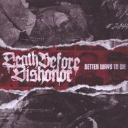 Death Before Dishonor, Better Ways To Die (CD)