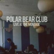 Polar Bear Club, Live At The Montage (LP)