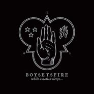 BoySetsFire, While A Nation Sleeps... (LP)