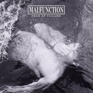 Malfunction, Fear Of Failure (LP)