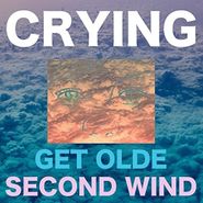 Crying, Get Olde / Second Wind (LP)