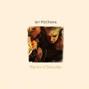 Iain Matthews, The Art Of Obscurity (CD)