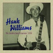 Hank Williams, The Garden Spot Programs, 1950 (CD)