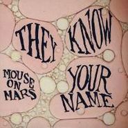 Mouse On Mars, They Know Your Name (7")