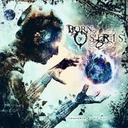 Born Of Osiris, Tomorrow We Die Alive (LP)