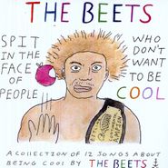 The Beets, Spit On The Face Of People Who (CD)