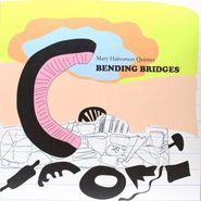 Mary Halvorson Quintet, Bending Bridges (LP)