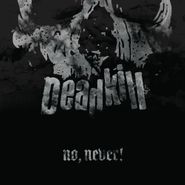 Deadkill, No Never! (LP)