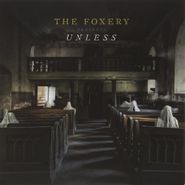 The Foxery, Unless (LP)