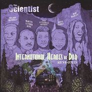 Scientist, International Heroes Of Dub Revisited (LP)