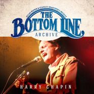 Harry Chapin, The Bottom Line Archive Series: Live 1981 [35th Anniversary Expanded Remaster] (CD)