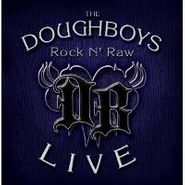 Doughboys, Rock N' Raw (CD)