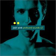 Josh Wink, Profound Sounds, Vol. 2