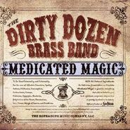 The Dirty Dozen Brass Band, Medicated Magic