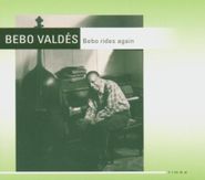 Bebo Valdés, Bebo Rides Again (CD)