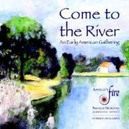 Apollo's Fire, Come To The River: An Early (CD)