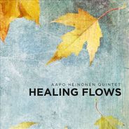 Aapo Heinonen Quintet, Healing Flows (CD)