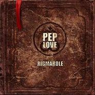 Pep Love, Rigmarole (CD)