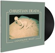 Christian Death, Catastrophe Ballet (LP)