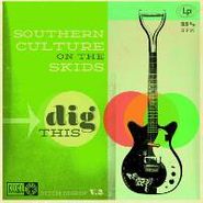 Southern Culture On The Skids, Dig This (LP)