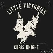 Chris Knight, Little Victories (CD)