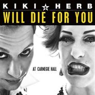 Kiki & Herb, Will Die For You - At Carnegie Hall (CD)