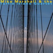 Mike Marshall, Mike Marshall & The Turtle Island String Quartet (CD)