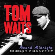 Tom Waits, 'Round Midnight: The Minneapolis Broadcast 1975 (CD)