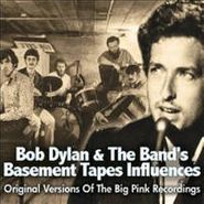 Bob Dylan, Bob Dylan & the Band's Basement Tapes Influences: Original Versions of the Big Pink Recordings (CD)