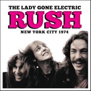 Rush, The Lady Gone Electric: New York City 1974 (CD)