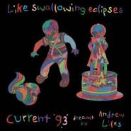 Current 93, Like Swallowing Eclipses: Current 93 Dreamt by Andrew Liles [Box Set] (LP)