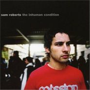 Sam Roberts, Inhuman Condition Ep (CD)