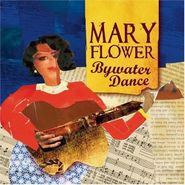 Mary Flower, Bywater Dance (CD)