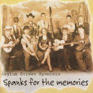 Asylum Street Spankers, Spanks For The Memories (CD)