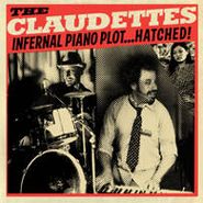 The Claudettes, Infernal Piano Plot...Hatched! (CD)