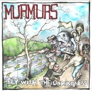 Murmurs, Fly With The Unkindness (LP)
