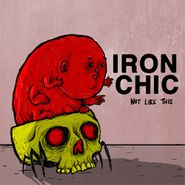 Iron Chic, Not Like This (LP)