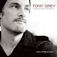 Tony Grey, Unknown Angels (CD)