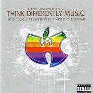 Various Artists, Think Differently Music: Wu-Tang Meets the Indie Culture (CD)